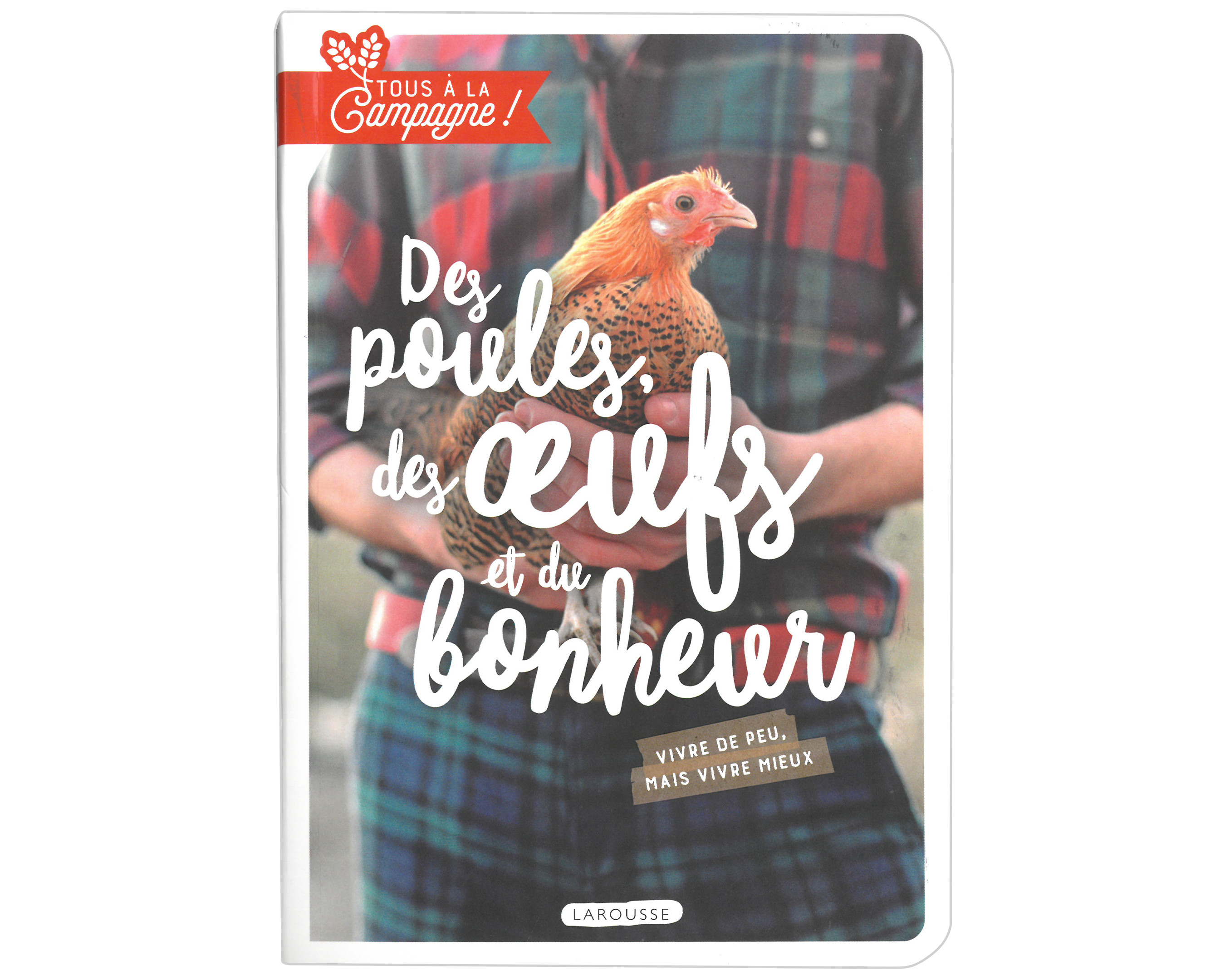 Livre Des poules, des oeufs et du bonheur • Éditions Larousse